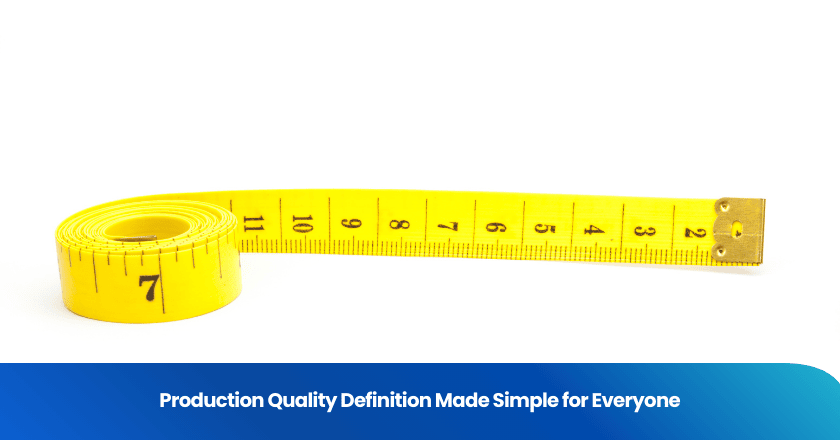 Production Quality Definition Made Simple for Everyone